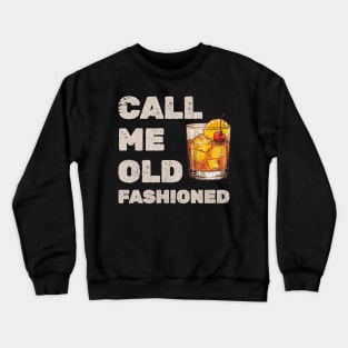 Call Me Old Fashioned Crewneck Sweatshirt